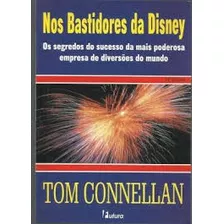 Livro Nos Bastidores Da Disney - Connellan, Tom [2003]