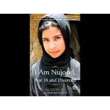 I Am Nujood, Age 10 And Divorced. Ali, Minoui