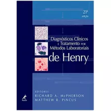 Diagnósticos Clínicos E Tratamento Por Métodos Laboratoriais De Henry, De Mcpherson, Richard A.. Editora Manole Ltda, Capa Dura Em Português, 2012