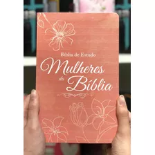 Bíblia Feminina De Estudo Letra Gigante Mulheres Da Bíblia: Bíblia Letra Normal Arc Capa Luxo Feminina Menina Mulher, De Almeida, João Ferreira De. Editora Cpp, Capa Mole Em Português, 2023