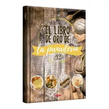 El Libro De Oro De La Panadería