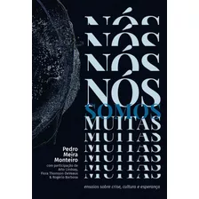 Nós Somos Muitas - Ensaios Sobre Crise, Cultura E Esperança