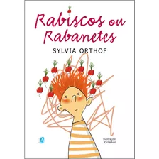 Rabiscos Ou Rabanetes, De Orthof, Sylvia. Série Sylvia Orthof Editora Grupo Editorial Global, Capa Mole Em Português, 2004