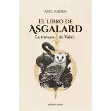 El Libro De Asgalard, De Axel Kaiser. Editorial Minotauro, Tapa Blanda En Español, 2023