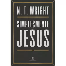 Simplesmente Jesus, De Wright, N. T.. Vida Melhor Editora S.a, Capa Mole Em Português, 2020