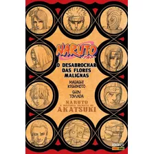 Naruto - A História Secreta Da Akatsuki: O Desabrochar Das Flores Malignas, De Towada, Shin. Editora Panini Brasil Ltda, Capa Mole Em Português, 2022