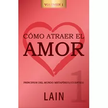 Cómo Atraer El Amor 1 - Voz De Tu Alma 8 - Laín García Calvo