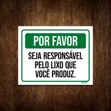 Placa Por Favor Seja Responsável Lixo Você Produz 36x46