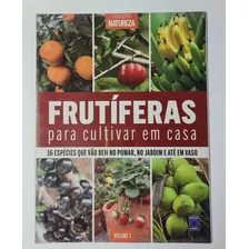 Revista - Coleções Natureza - Frutiferas Para Cultivar Vol 1