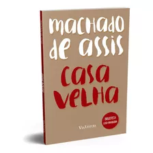 Casa Velha: Machado De Assis, De Machado De Assis. Editora Via Leitura, Capa Mole Em Português