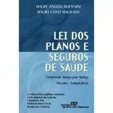 Lei Dos Planos E Seguros De Saúde Comentada Artigo Por Artigo De Maury Ângelo Bottesini Pela Revista Dos Tribunais (2003)