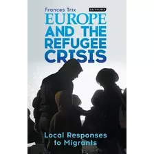 Libro Europe And The Refugee Crisis : Local Responses To ...