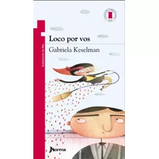 Loco Por Vos - Torre De Papel Roja, De Keselman, Gabriela. Editorial Norma, Tapa Blanda En Español, 2014