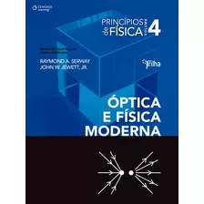 Princípios De Física - Vol. Iv - Óptica E Física Moderna, De Serway, Raymond. Editora Cengage Learning Edições Ltda., Capa Mole Em Português, 2014