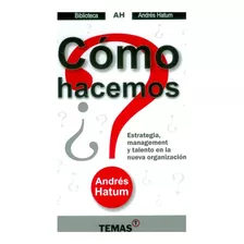 ¿cómo Hacemos? - Andres Hatum