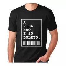 Camiseta A Vida Não É Só Boleto