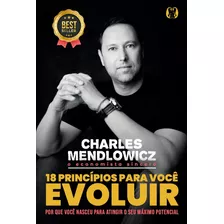 18 Princípios Para Você Evoluir, De Charles Mendlowicz. Editora Citadel, Capa Mole, Edição 1 Em Português, 2023