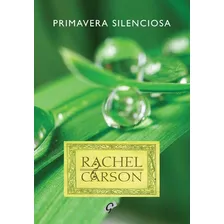 Primavera Silenciosa, De Carson, Rachel. Editora Grupo Editorial Global, Capa Mole Em Português, 2010