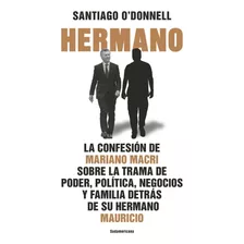 Hermano La Confesion De Mariano Macri - Santiago O'donnell