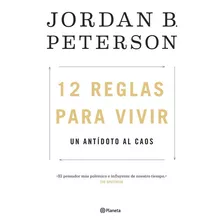 12 Reglas Para Vivir - Jordan B. Peterson