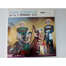 Folklore Latinoamericano Con Los 4 Hermanos Silva. Rca.