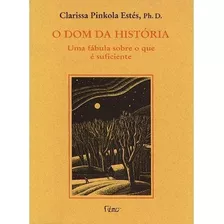 O Dom Da História, De Estés, Clarissa Pinkola. Editora Rocco Ltda, Capa Mole Em Português, 1998