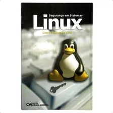 Segurança Em Sistemas Linux - Livro De Gilson Marques Silva