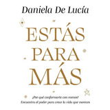 Libro EstÃ¡s Para MÃ¡s - Daniela De Lucia - El Ateneo