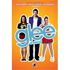 Livro Glee O Inicio - Sophia Lowell [2011]