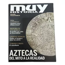 Revista Muy Interesante Historia Aztecas Mitos Y Realidad