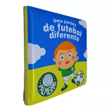 Livro Banho Bebê Banho Uma Partida De Futebol Diferente Palmeiras