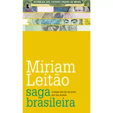 Saga Brasileira A Longa Luta De Um Povo Por Sua Moeda A Longa Luta De Um Povo Por Sua Moeda, De Leitão, Míriam. Editora Record, Capa Mole Em Português