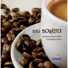 Sou Barista, De Concetta; Couto, Cristiana. Editora Senac-sp, Capa Mole, Edição 1 Em Português