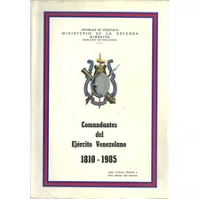 Lista De Comandantes Del Ejercito Venezolano De 1810 A 1985