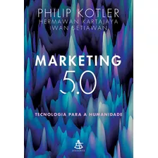 Livro Marketing 5.0 Tecnologia Para Humanidade Philip Kotler