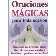 Oraciones Magicas Para Toda Ocasion (spanish Edition)