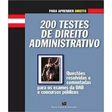 200 Testes De Direito Administrativo: 200 Testes De Direito Administrativo, De Marcos Antonio Oliveira Fernandes. Série Não Aplica, Vol. Não Aplica. Editora Bf&a, Capa Mole, Edição Unica Em Português