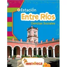 Estacion Entre Rios - Ciencias Sociales (2019), De Saccaggio, Pedro. Editorial Estación Mandioca, Tapa Blanda En Español, 2019