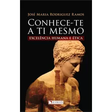 Conhece-te A Ti Mesmo, De Ramos, José Maria Rodriguez. Quadrante Editora, Capa Mole Em Português, 2016