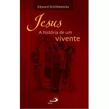 Jesus A Historia De Um Vivente - Jesus Histórico - Paulus