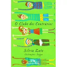 O Clube Dos Contrários, De Zatz, Sílvia. Editora Schwarcz Sa, Capa Mole Em Português, 1999