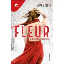 Libro Fleur Mi Desesperada Decisión - Wattpad - Ariana Godoy