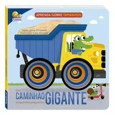 Livro Aprenda Sobre Tamanhos: Do Caminhão Gigante Ao Patinet