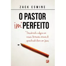 Libro: O Pastor Imperfeito: Descobrindo A Alegria Em Nossas