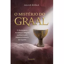 Misterio Do Graal, O - Evola, Julius - Pensamento