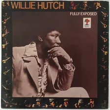 Vinil Lp Disco Willie Hutch - Fully Exposed 1974 Funk Soul