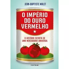 Imperio Do Ouro Vermelho, O - A Historia Secreta De Uma Merc