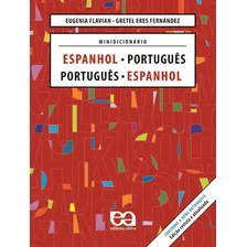 Minidicionário Espanhol/português - Português, De Flavian, Eugenia. Série Dicionários Editora Somos Sistema De Ensino, Capa Mole Em Português, 2013