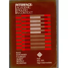 Livro Interface Academic English In Context - Bliss Burgmeier Fulbright Gilbert Neufeld And Richmond [1985]