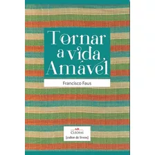 Tornar A Vida Amável ( Francisco Faus )